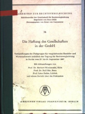 Die Haftung des Gesellschafters in der GmbH: Verhandlungen der Fachgruppe für Vergleichendes Handels- und Wirtschaftsrecht anlässlich der Tagung für Rechtsvergleichung […]