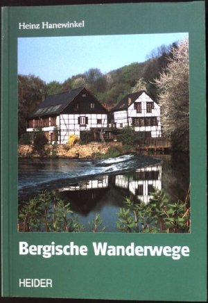 gebrauchtes Buch – Heinz Hanewinkel – Bergische Wanderwege.