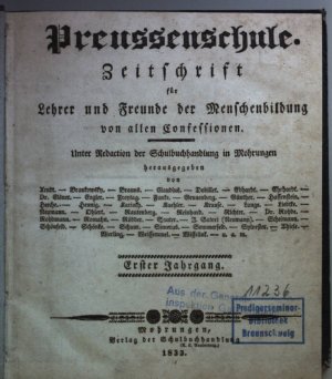 Preussenschule. Zeitschrift für Lehrer und Freunde der Menschenbildung von allen Confessionen: ERSTER JAHRGANG (besteht auf 52 Heften9