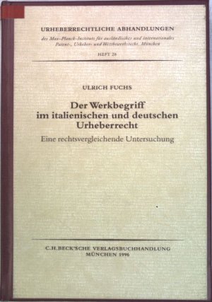 Der Werkbegriff im italienischen und deutschen Urheberrecht : eine rechtsvergleichende Untersuchung. Urheberrechtliche Abhandlungen des Max-Planck-Instituts […]