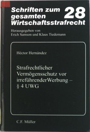 Strafrechtlicher Vermögensschutz vor irreführender Werbung - § 4 UWG. Schriften zum gesamten Wirtschaftsstrafrecht ; Bd. 28