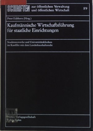 gebrauchtes Buch – Peter Eichhorn – Kaufmännische Wirtschaftsführung für staatliche Einrichtungen : Studentenwerke u. Universitätskliniken im Konflikt mit d. Landeshaushaltsrecht. Schriften zur öffentlichen Verwaltung und öffentlichen Wirtschaft ; Bd. 89