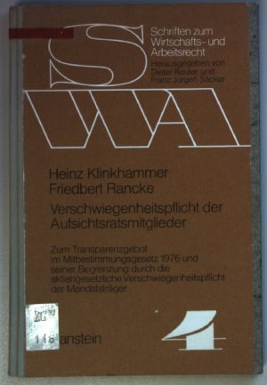 Verschwiegenheitspflicht der Aufsichtsratsmitglieder: zum Transparenzgebot im Mitbestimmungsgesetz 1976 und seiner Begrenzung durch die aktiengesetzliche […]