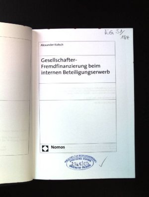 Gesellschafter-Fremdfinanzierung beim internen Beteiligungserwerb. Nomos-Universitätsschriften, Recht ; Bd. 647