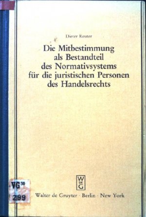 gebrauchtes Buch – Dieter Reuter – Die Mitbestimmung als Bestandteil des Normativsystems für die juristischen Personen des Handelsrechts : e. Theorie d. Mitbestimmung im Unternehmen nach geltendem Recht ; Vortrag gehalten vor d. Jur. Ges. zu Berlin am 21. Januar 1987. Schriftenreihe der Juristischen Gesellschaft zu Berlin ; H. 105