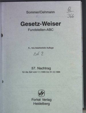 Gesetz-Weiser. Fundstellen-ABC (Grundwerk bis 57. Nachtrag für die Zeit vom 1.1.1995 bis 31.12.1996).