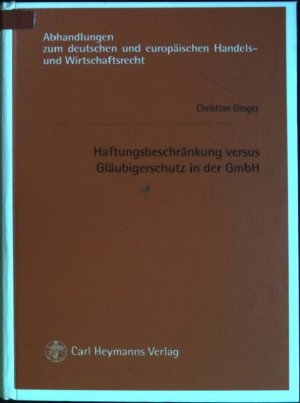 Haftungsbeschränkung versus Gläubigerschutz in der GmbH: rechtsvergleichende Studie zum deutschen und brasilianischen Recht. Abhandlungen zum deutschen […]