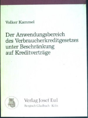 Der Anwendungsbereich des Verbraucherkreditgesetzes unter Beschränkung auf Kreditverträge