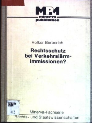 Rechtsschutz bei Verkehrslärmimmissionen? Minerva-Fachserie Rechts- und Staatswissenschaften