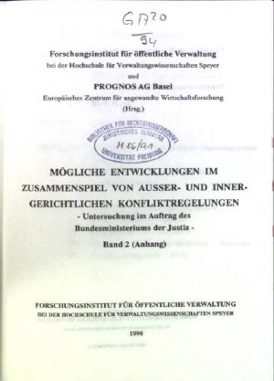 Mögliche Entwicklungen im Zusammenspiel von ausser- und innergerichtlichen Konfliktregelungen: Untersuchung im Auftrag des Bundesministeriums der Justiz […]