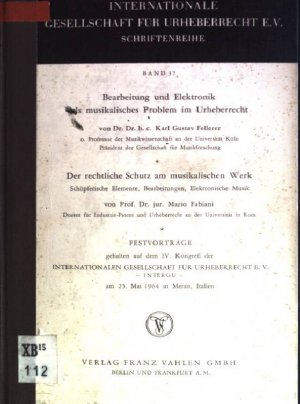 Bearbeitung und Elektronik als musikalisches Problem im Urheberrecht // Der rechtliche Schutz am musikalischen Werk Internationale Gesellschaft für Urheberrecht […]