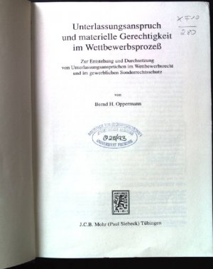 Unterlassungsanspruch und materielle Gerechtigkeit im Wettbewerbsprozess : zur Entstehung und Durchsetzung von Unterlassungsansprüchen im Wettbewerbsrecht […]