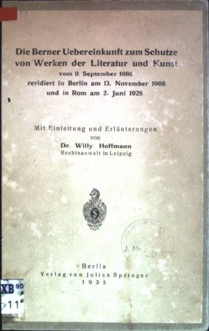 Die Berner Uebereinkunft zum Schutze von Werken der Literatur und Kunst vom 9. September 1886, revidiert in Berlin am 13. November 1908 und in Rom am […]