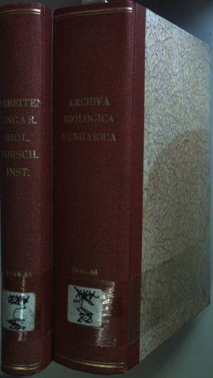 Archiva Biologica Hungarica/ Magyar Biológiai Kutatóintézet Munkái/ Arbeiten des Ungarischen Biologischen Forschungsinstitutes/ Travaux de l