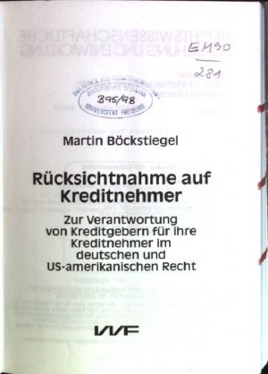 Rücksichtnahme auf Kreditnehmer: zur Verantwortung von Kreditgebern für ihre Kreditnehmer im deutschen und US-amerikanischen Recht. Rechtswissenschaftliche […]