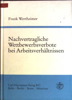 gebrauchtes Buch – Frank Wertheimer – Nachvertragliche Wettbewerbsverbote bei Arbeitsverhältnissen.