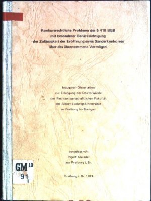 Konkursrechtliche Probleme des § 419 BGB mit besonderer Berücksichtigung der Zulässigkeit der Eröffnung eines Sonderkonkurses über das übernommene Vermögen