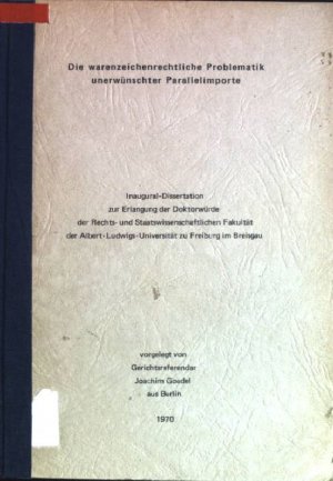 Die warenzeichenrechtliche Problematik unerwünschter Parallelimporte