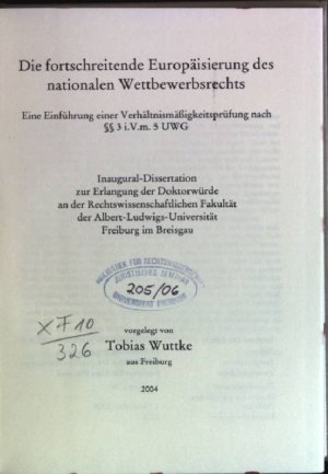 Die fortschreitende Europäisierung des nationalen Wettbewerbsrechts: eine Einführung einer Verhältnismäßigkeitsprüfung nach §§ 3 i.V.m. 5 UWG KWI; 9