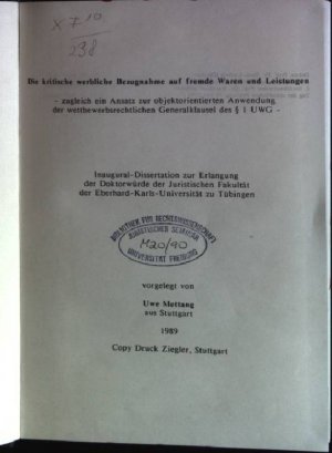 Die kritische werbliche Bezugnahme auf fremde Waren und Leistungen; zugleich ein Ansatz zur objektorientierten Anwendung der wettbewerbsrechtliche Generalklausel […]