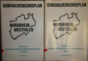 Generalverkehrsplan: Nordrhein-Westfalen: Leitplan Binnenwasserstrassenverkehr 1. Stufe (2 Bände KOMPLETT) - Textband/ Anlagenband 1.