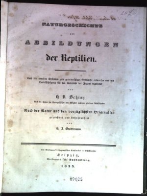 Naturgeschichte und Abbildungen der Reptilien; nach den neuesten Systemen zum gemeinnützigen Gebrauche entworfen und mit Berücksichtigung für den Unterricht […]