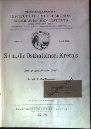 Sitia, die Osthalbinsel Kreta's - eine geographische Studie Veröffentlichungen des Instituts für Meereskunde und des geographischen Instituts an der Universität […]