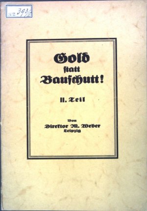 antiquarisches Buch – M Weber – Gold statt Bauschutt! II. Teil: Wichtige Fragen und Antworten betreffend die Gebäude-Amortisations-Sparkasse (Abkürzung Geka)