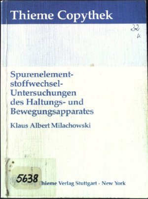 Spurenelementstoffwechsel-Untersuchungen des Haltungs- und Bewegungsapparates.