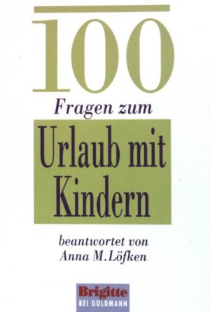 gebrauchtes Buch – Löfken, Anna M. – 100 Fragen zum Urlaub mit Kindern. (Nr 13807)