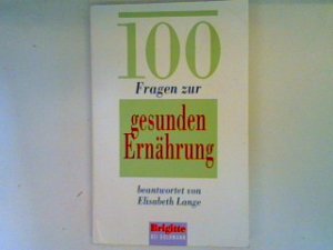 gebrauchtes Buch – Elisabeth Lange – 100 Fragen zur gesunden Ernährung gebrauchtes Buch – Elisabeth Lange – 100 Fragen zur gesunden Ernährung