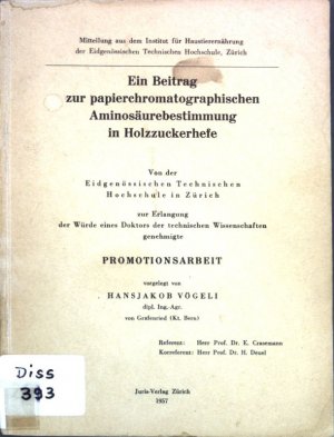 antiquarisches Buch – Hansjakob Vögeli – Ein Beitrag zur papierchromatographischen Aminosäurebestimmung in Holzzuckerhefe; Promotionsarbeit.