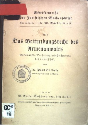 Das Beitreibungsrecht des Armenanwalts: Systematische Darstellung und Erläuterung des § 124 ZPD; Schriftenreihe der Juristischen Wochenschrift, Nr. 3