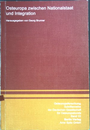 Osteuropa zwischen Nationalstaat und Integration. Osteuropaforschung ; Bd. 33