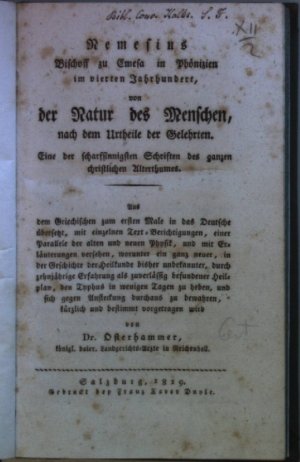 Nemesius, Bischof zu Emesa in Phönizien, im vierten Jahrhundert, von der Natur des Menschen: nach dem Urtheile der Gelehrten: eine der scharfsinnigsten […]