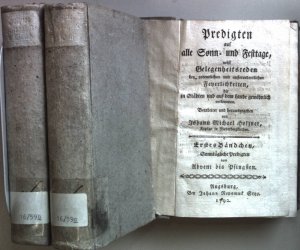 Predigten auf alle Sonn- und Festtage: nebst Gelegenheitsreden bey ordentlichen und außerordentlichen Feyerlichkeiten, die in Städten und auf dem Lande […]