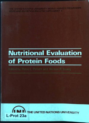 Nutritional Evaluation of Protein Foods: Report of a Working Group Sponsored by the International Union of Nutritional Science and the United Nations University World Hunger Programme Food & nutrition bulletin. Supplements 4