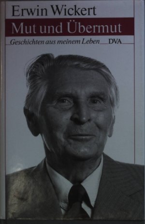 gebrauchtes Buch – Erwin Wickert – Mut und Übermut : Geschichten aus meinem Leben (SIGNIERTES EXEMPLAR)