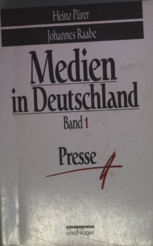 Medien in Deutschland: Bd. 1: Presse (SIGNIERTES EXEMPLAR)