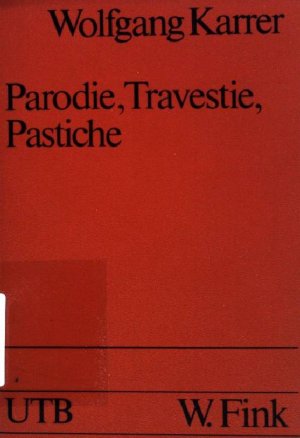 gebrauchtes Buch – Wolfgang Karrer – Parodie, Travestie, Pastiche. UTB (Nr 581) gebrauchtes Buch – Wolfgang Karrer – Parodie, Travestie, Pastiche. UTB (Nr 581)
