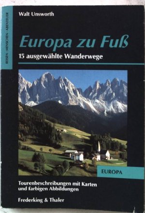 gebrauchtes Buch – Unsworth, Walt  – Europa zu Fuss : 15 ausgewählte Wanderwege. (Nr. 5055)