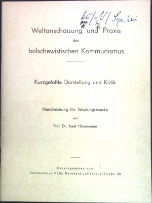 Weltanschauung und Praxis des bolschewistischen Kommunismus: Kurzgefaßte Darstellung und Kritik.