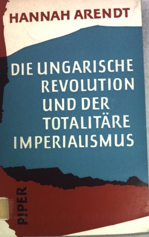 Die Ungarische Revolution und der totalitäre Imperialismus