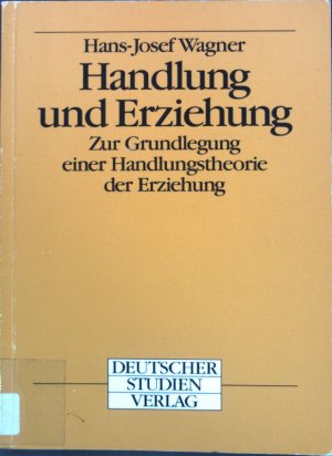 Handlung und Erziehung.