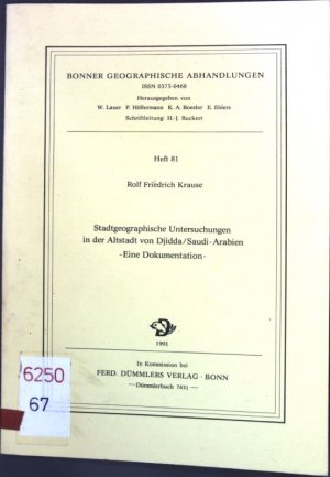 gebrauchtes Buch – Krause, Rolf Friedrich – Stadtgeographische Untersuchungen in der Altstadt von Djidda /Saudi-Arabien. Dokumentation Bonner geographische Abhandlugen, Heft 81