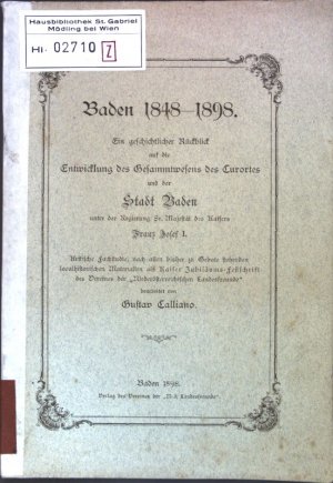 Baden 1848-1898: Ein geschichtlicher Rückblick auf die Entwicklung des Gesammtwesens des Curortes und der Stadt Baden unter der Regierung Sr. Majestät […]