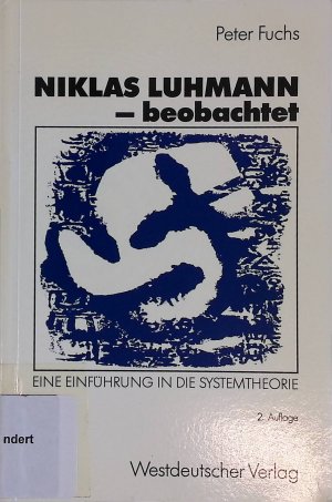 gebrauchtes Buch – Peter Fuchs – Niklas Luhmann - beobachtet : eine Einführung in die Systemtheorie.