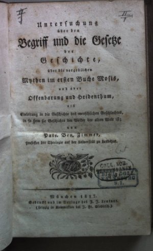 Untersuchung über den Begriff und die Gesetze der Geschichte, über die vorgeblichen Mythen im ersten Buche Mosis, und über Offenbarung und Heidenthum, […]