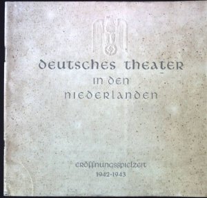 Deutsches Theater in den Niederlanden: Eröffnungspielzeit 1942-1943