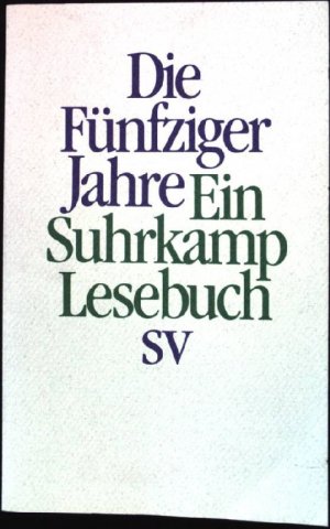 Die fünfziger Jahre : ein Suhrkamp-Lesebuch